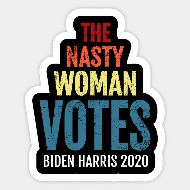 The Nasty Woman Votes Biden Harris, 2020 Election Vote for American President Distress Design Sticker by WPKs Design & Co